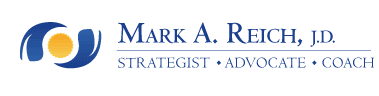 Mark A. Reich, J.D. Strategist Advocate Coach